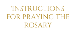 Instructions for praying the rosary